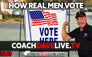 HOW REAL MEN VOTE ♚ COACH DAVE LIVE [10-17-2024]