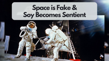 SOY BECOMES SENTIENT 🌌 SPACE IS FAKE