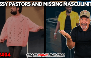 SISSY PASTORS AND MISSING MASCULINITY ⛪🏈⚢ 5-7-2025