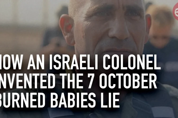 HOW AN ISRAELI COLONEL ₪ INVENTED THE OCTOBER 7 BURNED BABIES LIE