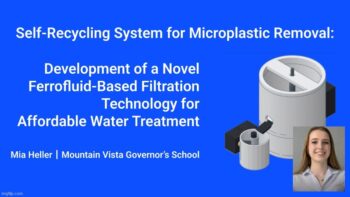 SELF-RECYCLING SYSTEM FOR MICROPLASTICS REMOVAL 🚰 [ENEV053] ISEF 2025 [MIA HELLER]