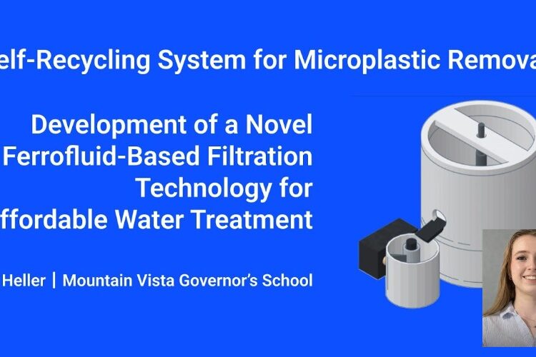 SELF-RECYCLING SYSTEM FOR MICROPLASTICS REMOVAL 🚰 [ENEV053] ISEF 2025 [MIA HELLER]