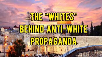 THE (((WHITES))) BEHIND ₪ ANTI-WHITE PROPAGANDA