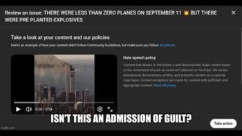 IS THIS NOT AN ADMISSION OF GUILT BY YOUTUBE IN REGARDS TO THE EVENTS OF SEPTEMBER 11❓