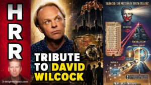 TRIBUTE TO DAVID WILCOCK, WHO OPENED MANY MINDS TO THE SEEMINGLY IMPOSSIBLE 🎙 HEALTH RANGER REPORT