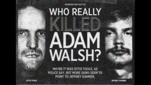 DID JEFFREY DAHMER KIDNAP AND KILL ADAM WALSH❓