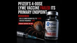 PFIZER 4-DOSE LYME DISEASE VACCINE IS COMPLETE GARBAGE ⚕ THE TRIAL FAILED ITS PRIMARY ENDPOINT